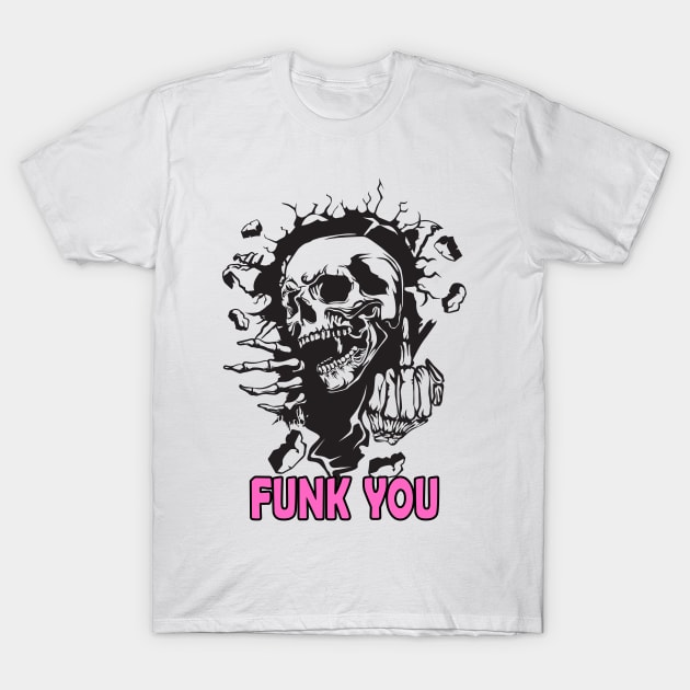 Funk you funny skull middle finger T-Shirt by Catrenaso